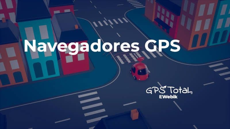 Mejores Navegadores GPS y tipos