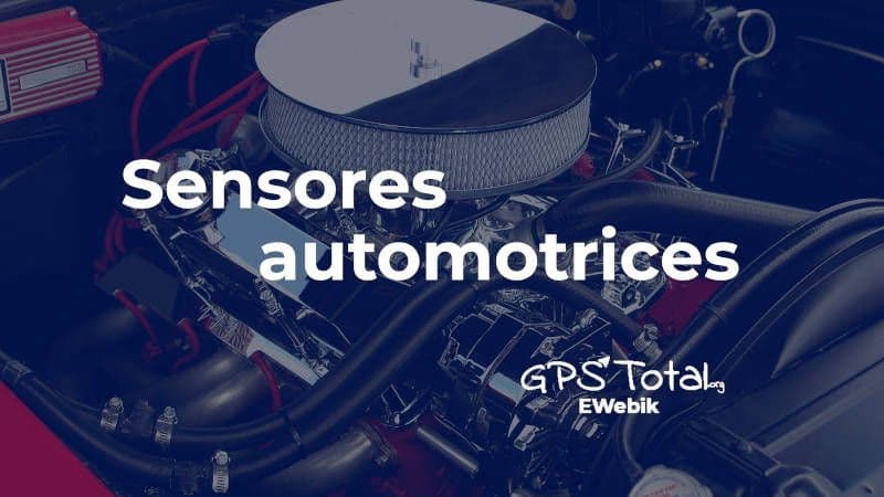 Sensores automotrices, tipos y funcionamiento